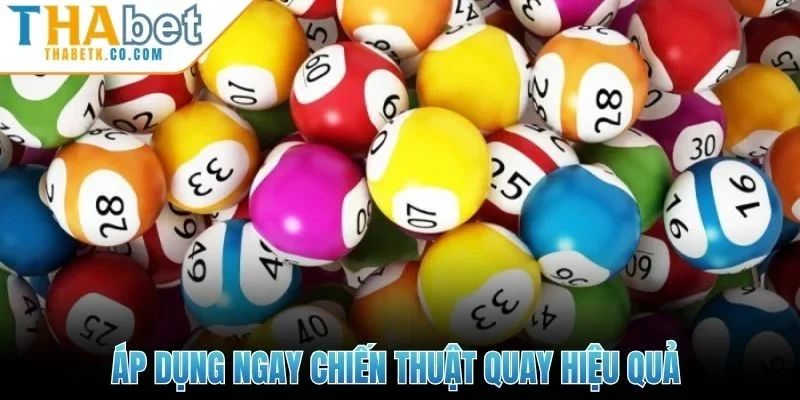 Áp dụng ngay chiến thuật quay hiệu quả 