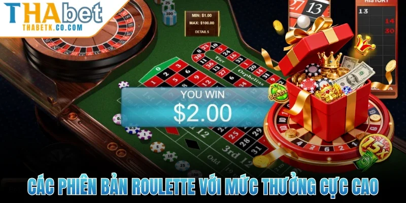 Các phiên bản Roulette với mức thưởng cực cao