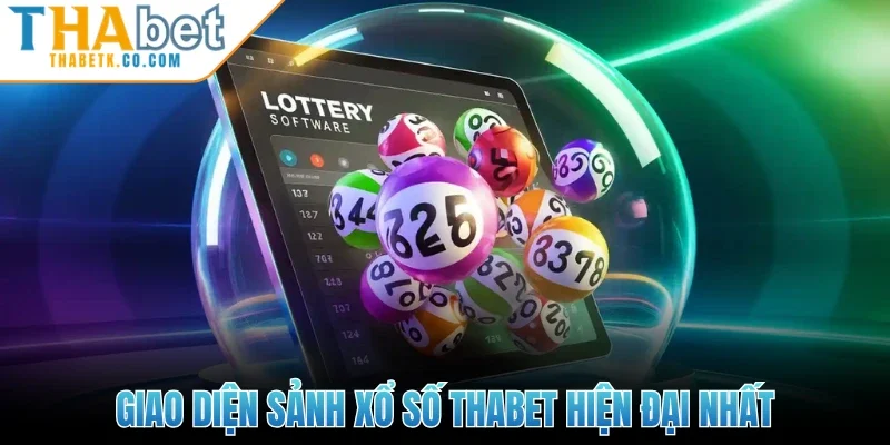 Giao diện sảnh xổ số Thabet hiện đại nhất