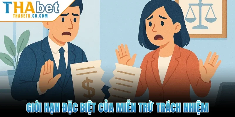 Giới hạn đặc biệt của miễn trừ trách nhiệm