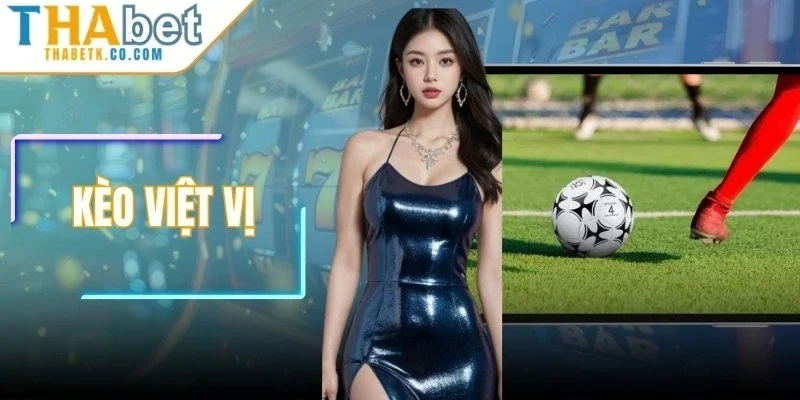 Kèo Việt Vị - Vũ Khí Thầm Lặng Giúp Bạn Kiếm Tiền Đều Đặn