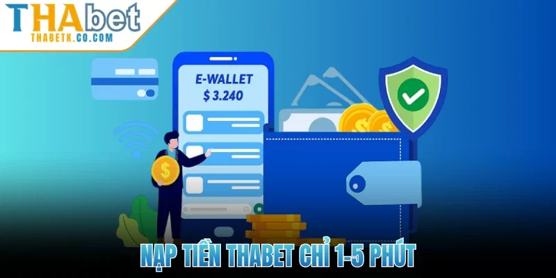 Nạp tiền Thabet chỉ 1-5 phút