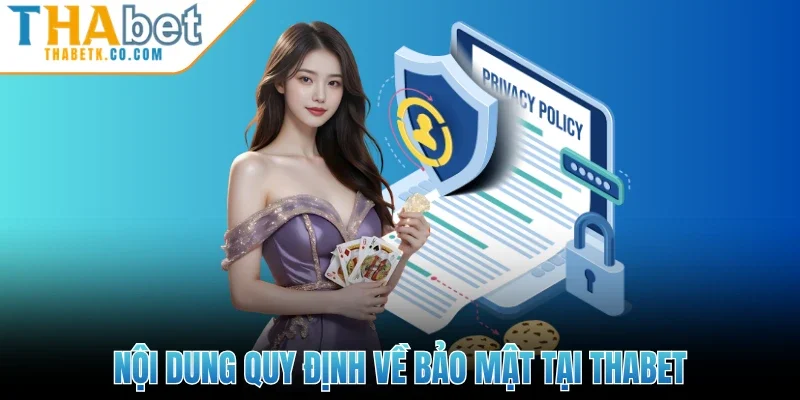 Nội dung quy định về bảo mật tại Thabet