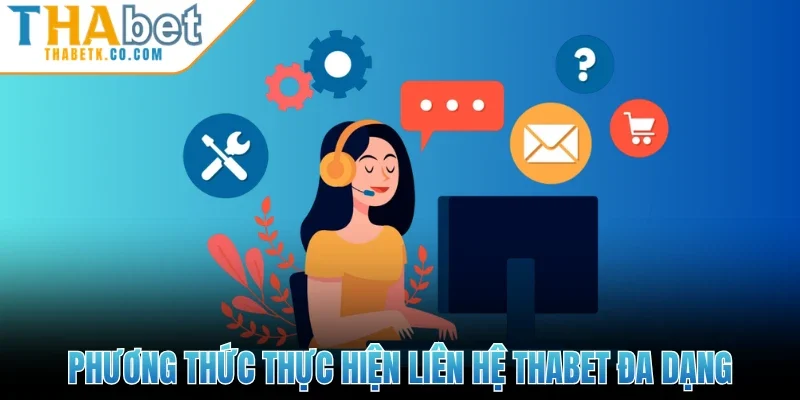 Phương thức thực hiện liên hệ Thabet đa dạng