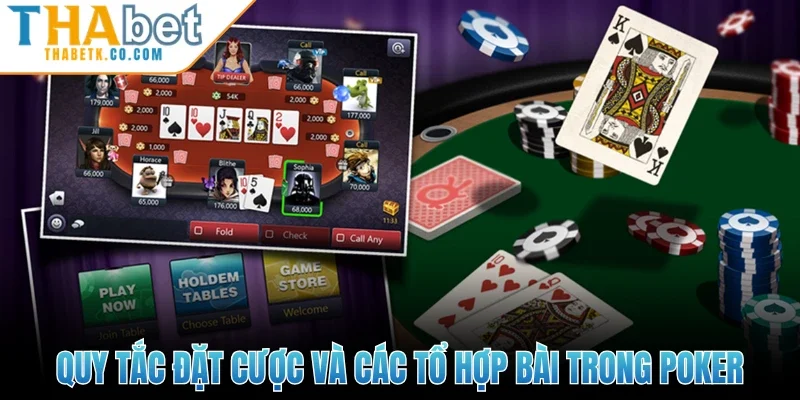Quy tắc đặt cược và các tổ hợp bài trong Poker