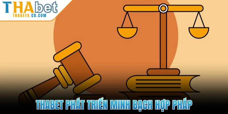 Thabet phát triển minh bạch hợp pháp